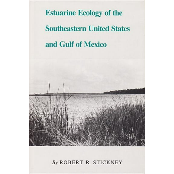 Estuarine Ecology of the Southeastern United States and Gulf of Mexico, (Hardcover)