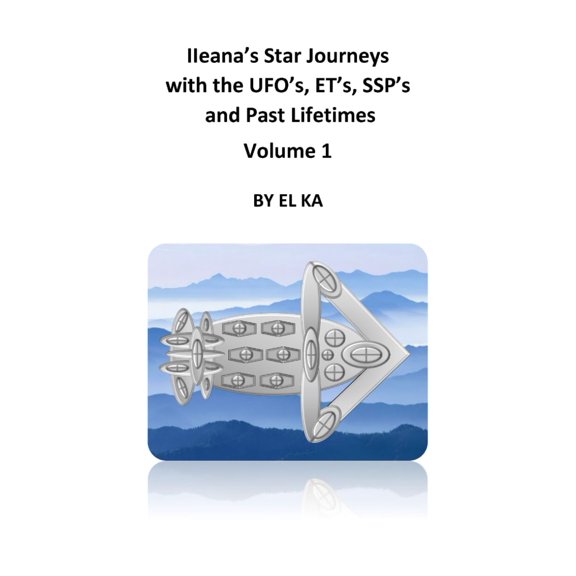 Pre-Owned Ileana's Star Journeys with the UFO's, ET's, SSP's and Past Lifetimes Volume 1