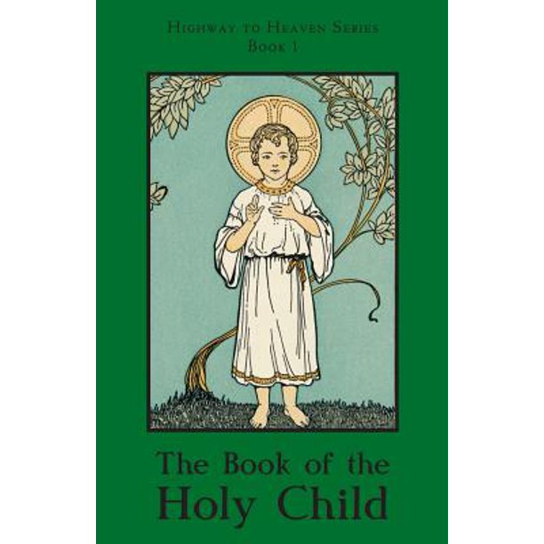 Highway to Heaven The Book of the Holy Child Highway to Heaven