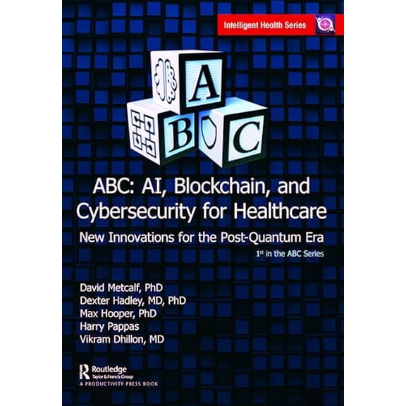 Pre-Owned ABC - AI, Blockchain, and Cybersecurity for Healthcare (Intelligent Health), 9781032797274, 1032797274, Paperback, 1 edition