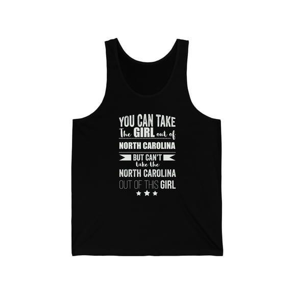 Can't take the North Carolina Pride out of the Girl Unisex Tank Top XS-2XL
