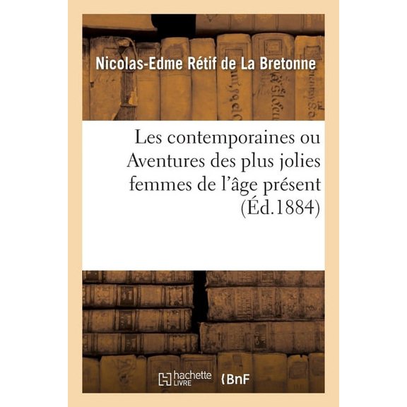 Les Contemporaines Ou Aventures Des Plus Jolies Femmes de l'Âge Présent. Les Contemporaines Mêlées (Paperback)