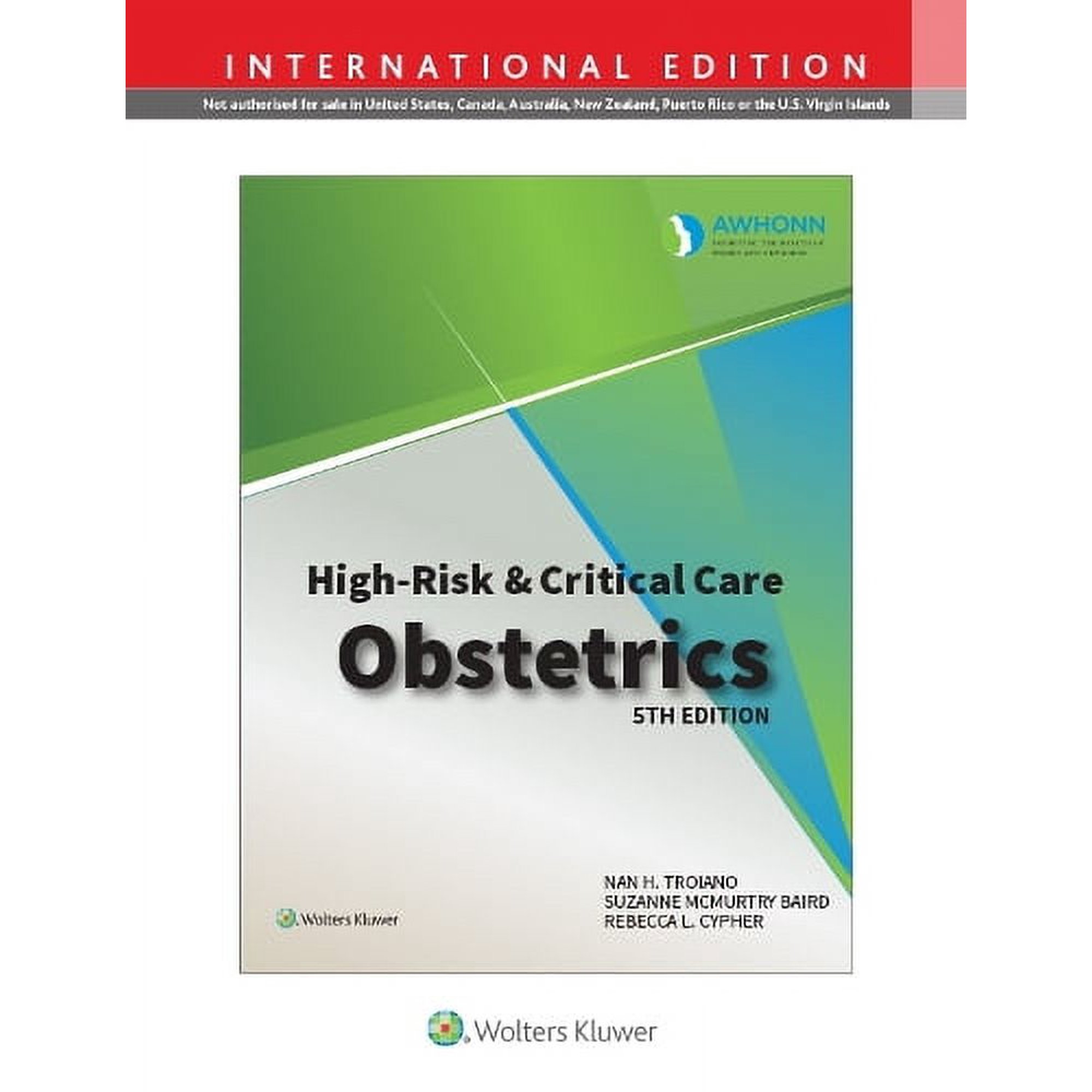 NAN TROIANO,SUZANNE M. BAIRD,REBECCA CYP AWHONN's High Risk & Critical Care Obstetr (Paperback)