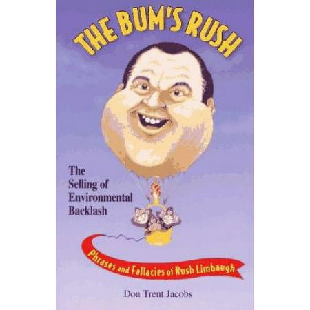 The Bum's Rush: The Selling of Environmental Backlash, Used [Paperback]