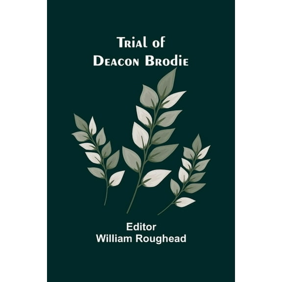 Trial of Deacon Brodie, (Paperback)