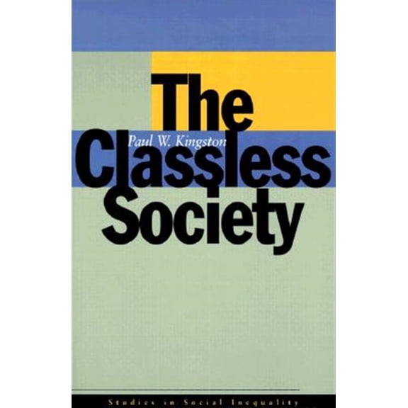 Pre-Owned Studies in Social Inequality: The Classless Society (Paperback)