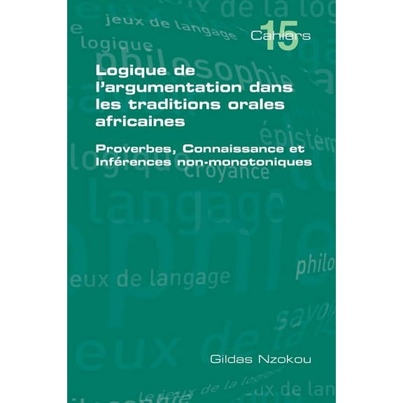 Logique de L'Argumentation Dans Les Traditions Orales Africaines (Paperback)