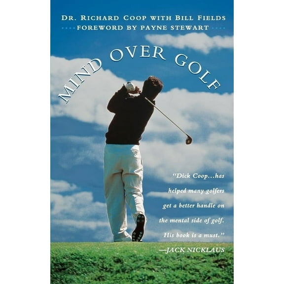 Mind Over Golf: How to Use Your Head to Lower Your Score, (Paperback)