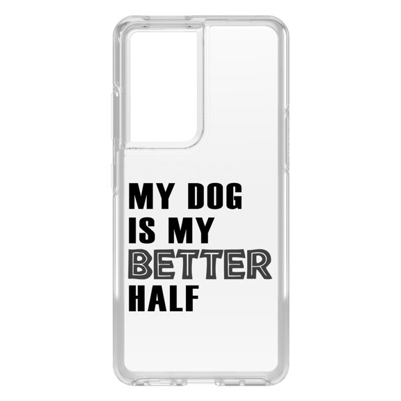 DistinctInk Clear Shockproof Hybrid Case for Galaxy S21 ULTRA 5G (6.8" Screen) - TPU Bumper Acrylic Back Tempered Glass Screen Protector - My Dog is My Better Half
