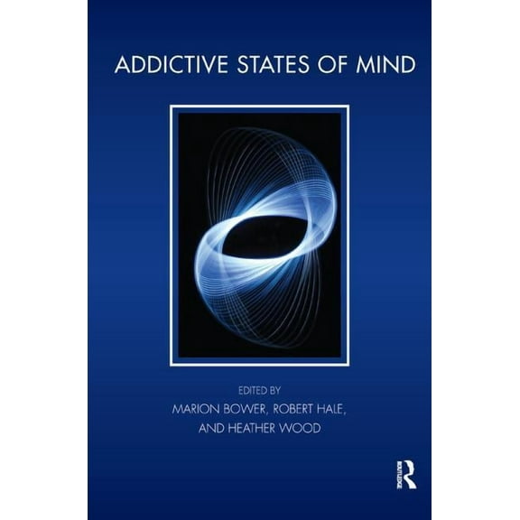 Tavistock Clinic Addictive States of Mind, (Paperback)
