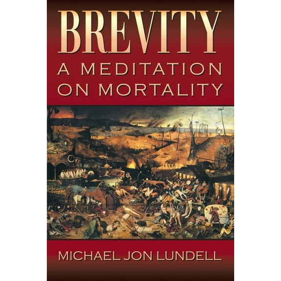 Brevity: A Meditation on Mortality, (Paperback)