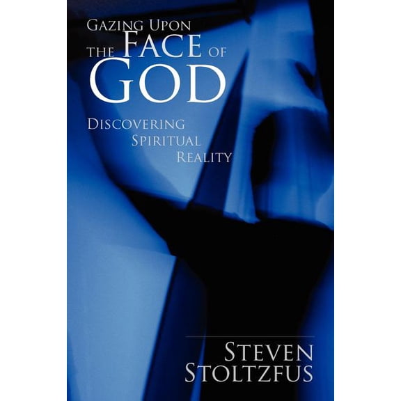 Gazing Upon the Face of God (Paperback)