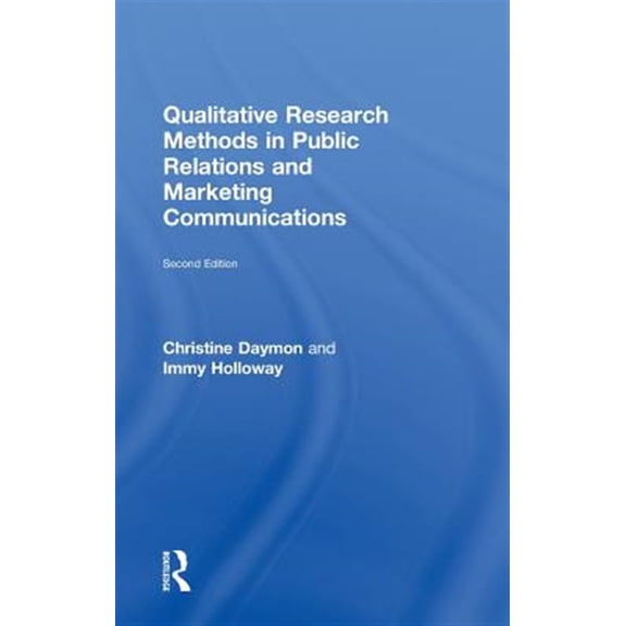 Pre-Owned Qualitative Research Methods in Public Relations and Marketing Communications, (Hardcover)