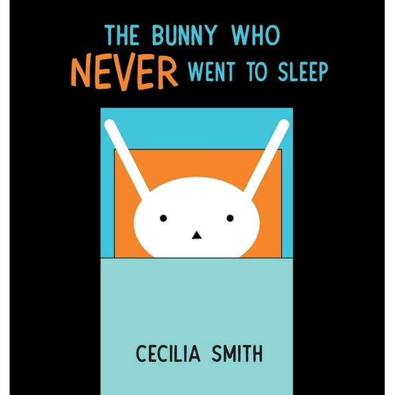 The Bunny who Never went to Sleep, (Hardcover)