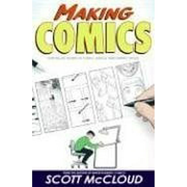 Making Comics: Storytelling Secrets of Comics, Manga and Graphic Novels