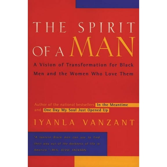 The Spirit of a Man: A Vision of Transformation for Black Men and the Women Who Love Them, (Paperback)