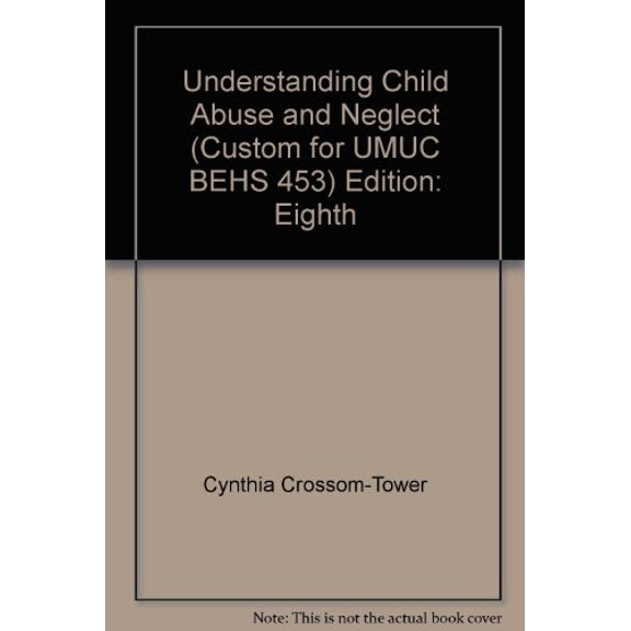 Pre-Owned BEHS 453 Understanding Child Abuse and Neglect (Custom Edition for UMUC) (Paperback) 0558699340 9780558699345