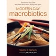 thumbnail image 2 of Macrobiotiques Modernes: Transformez Votre Régime et Nourz Votre Esprit, Corps et Esprit, 2 of 3