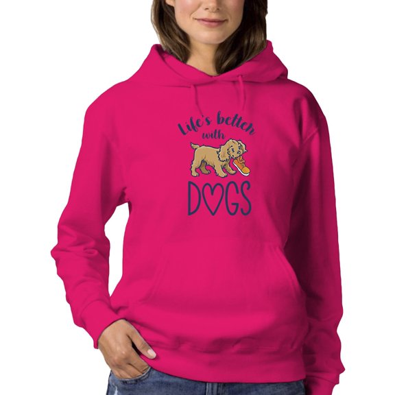 Life's Better With Dogs Women Hoodie, Female Large