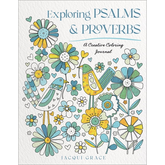 Exploring Psalms and Proverbs: A Creative Coloring Journal, (Paperback)