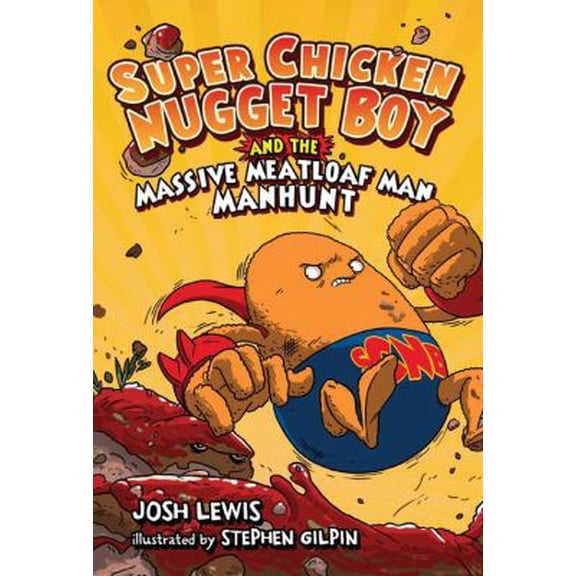 Pre-Owned Super Chicken Nugget Boy and the Massive Meatloaf Man Manhunt (Paperback) 1423115368 9781423115366