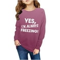 thumbnail image 1 of Chandail en Molleton Imprimé Filles "I'm Yes Cold Me 24:7 Pouces Manches Longues Col Rond Lettres Décontracté Ample, 1 of 4