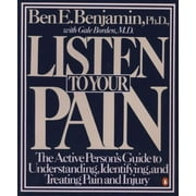 Angle View: Listen to Your Pain: The Active Person's Guide to Understanding, Identifying, and Treating Pain and Injury [Paperback - Used]