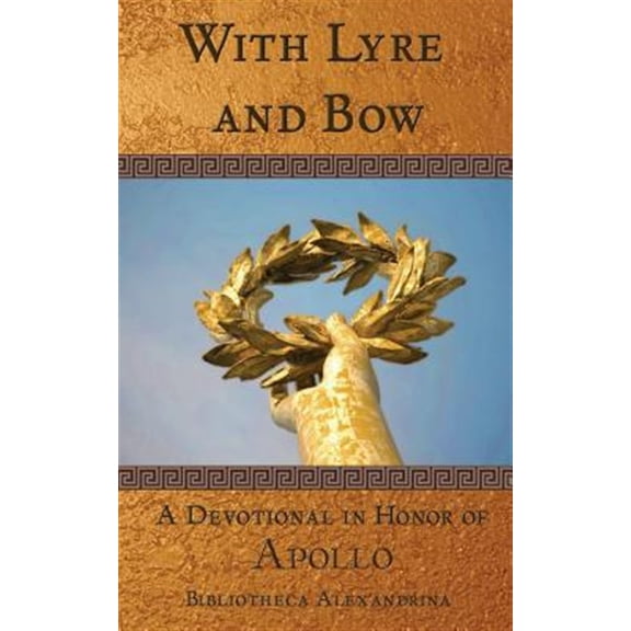 Pre-Owned With Lyre and Bow : A Devotional in Honor of Apollo