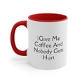 thumbnail image 3 of Coworker Gifts Two-Tone 11oz Mug Give me coffee and nobody gets hurt, 3 of 4