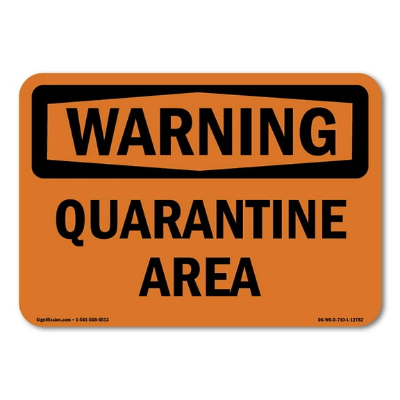 SignMission OS-WS-P-710-L-12782 OSHA Warning Sign - Quarantine Area