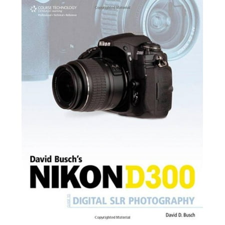 David Busch's Nikon D300 Guide to Digital SLR (Best Nikon Dslr Camera For Photography)