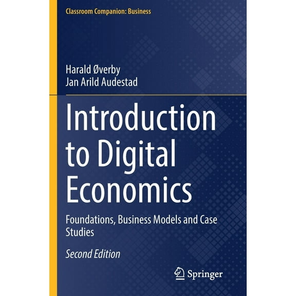Classroom Companion: Business Introduction to Digital Economics: Foundations, Business Models and Case Studies, (Paperback)