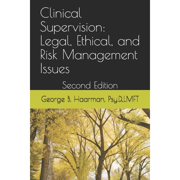 Clinical Supervision: Legal, Ethical, and Risk Management Issues: Second Edition, (Paperback)