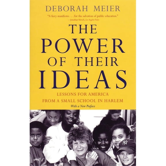 The Power of Their Ideas : Lessons for America from a Small School in Harlem (Paperback)