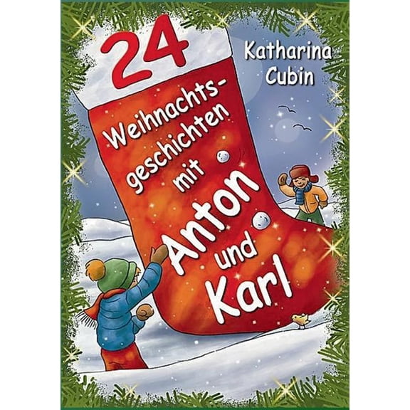 24 Weihnachtsgeschichten mit Anton und Karl, (Paperback)
