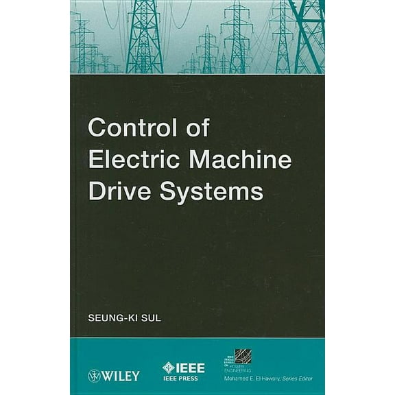 IEEE Press Power and Energy Systems Control of Electric Machine Drive Systems, Book 55, (Hardcover)