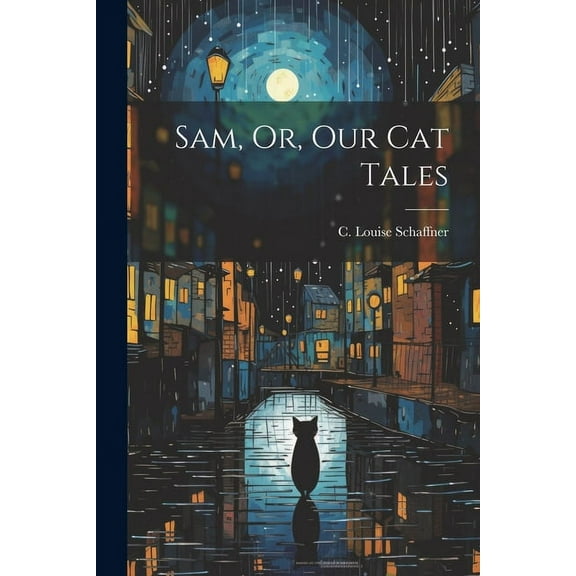 Sam, Or, Our Cat Tales (Paperback)