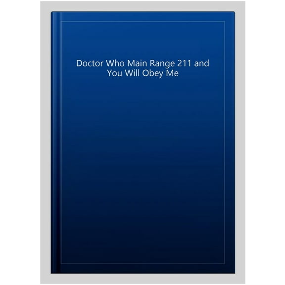 Doctor Who Main Range 211 And You Will Obey Me