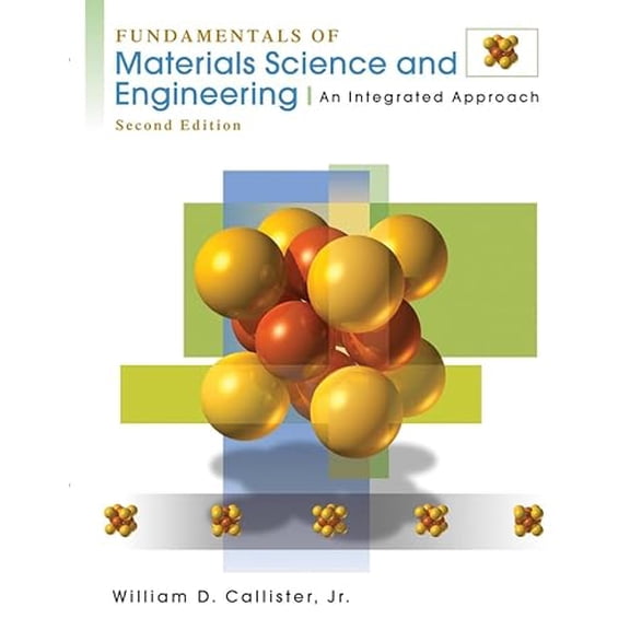 Pre-Owned Fundamentals of Materials Science and Engineering: An Integrated Approach Paperback