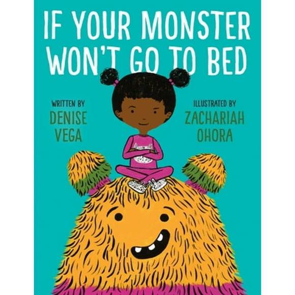 Pre-Owned If Your Monster Won't Go to Bed (Hardcover 9780553496550) by Denise Vega