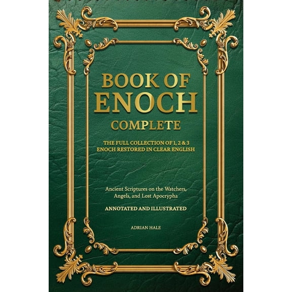 Ancient Secrets Book of Enoch Complete: The Full Collection of 1,2 & 3 Enoch in Clear English, Annotated and Illustrated, Book 1, (Paperback)