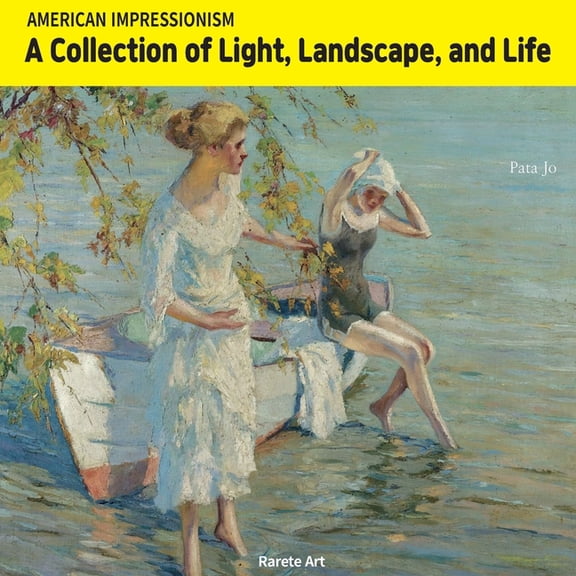 American Impressionism: A Collection of Light, Landscape, and Life, (Paperback)