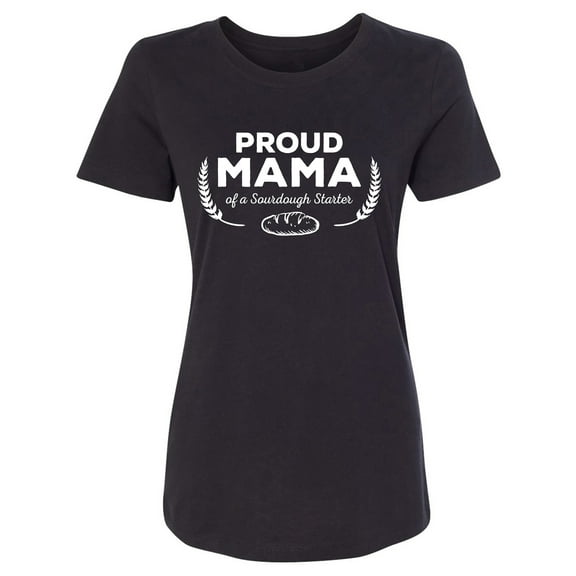 Proud Mama of a Sourdough Starter Womens crewneck tee