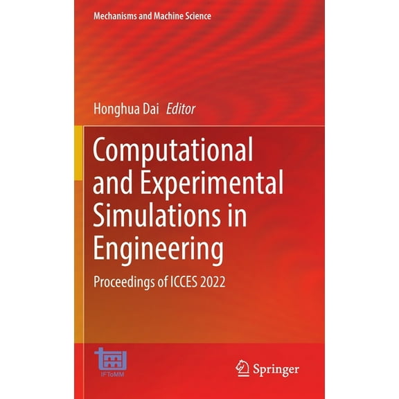 Mechanisms and Machine Science Computational and Experimental Simulations in Engineering: Proceedings of Icces 2022, Book 119, (Hardcover)