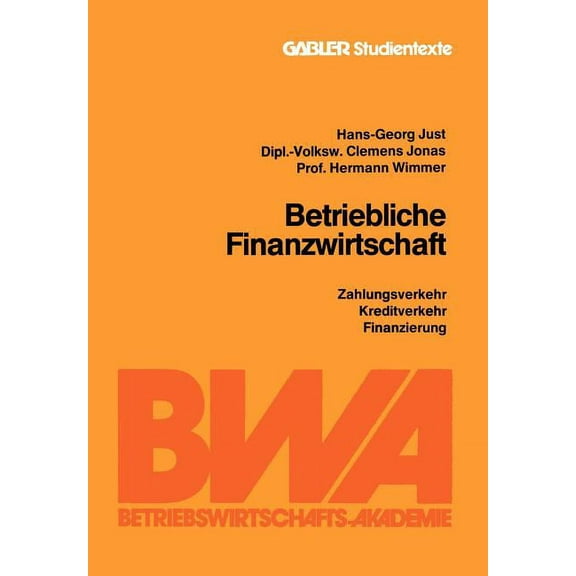 Betriebliche Finanzwirtschaft: Zahlungsverkehr, Kreditverkehr, Finanzierung, (Paperback)