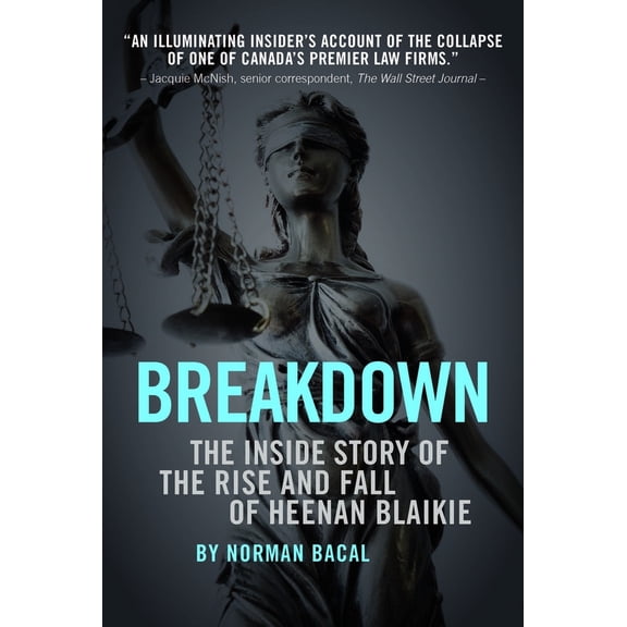 Pre-Owned Breakdown: The Inside Story of the Rise and Fall of Heenan Blaikie (Hardcover) 198802515X 9781988025155