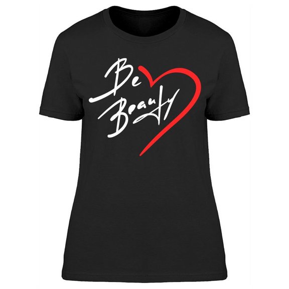 Be Beauty Heart Drawing T-Shirt Women -Image by Shutterstock, Female x-Large
