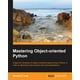 Mastering Object Oriented Python (Paperback) - Walmart.com