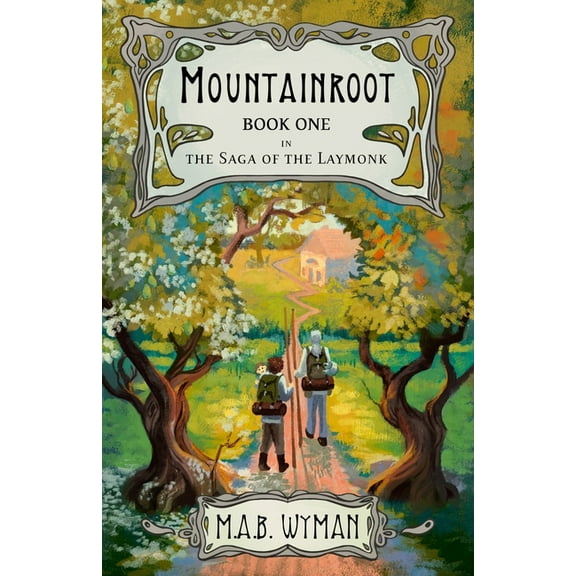 Saga of the Laymonk Mountainroot: Book One in the Saga of the Laymonk, (Paperback)