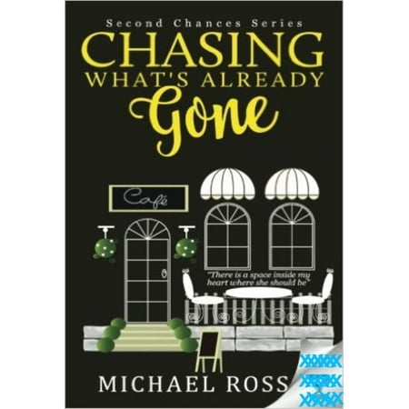 Chasing What's Already Gone: a 5***** rom com. -